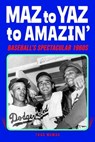 Maz to Yaz to Amazin - Thad Mumau - 9781938545863