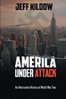 America Under Attack - Jeff Kildow - 9781938624179