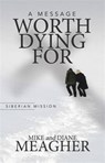 A Message Worth Dying for - Mike Meagher ; Diane Meagher - 9781938624810