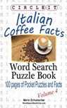 Circle It, Italian Coffee Facts, Word Search, Puzzle Book - Maria Schumacher ; Lowry Global Media LLC - 9781938625183