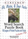 Circle It, Elk, Moose, and Deer Facts, Pocket Size, Word Search, Puzzle Book - Lowry Global Media LLC ; Mark Schumacher - 9781938625220