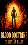 Blood Doctrine - Christian Piatt - 9781938633577