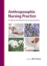 Anthroposophic Nursing Practice - Rolf Heine - 9781938685286
