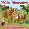 Hello, Dinosaurs! - Martha Day Zschock - 9781938700781