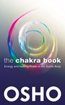 The Chakra Book: Energy and Healing Power of the Subtle Body - Osho - 9781938755071