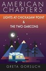 Lights at Chickasaw Point and The Two Garcons - GORSUCH,  Greta - 9781938757488