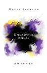 Unlawful DISorder - David Jackson Ambrose - 9781938841972