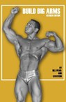 Build Big Arms - Bill Pearl - 9781938855085