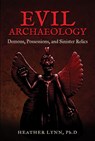 Evil Archaeology - Heather (Heather Lynn) Lynn - 9781938875199