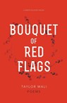 Bouquet of Red Flags - Taylor Mali - 9781938912511
