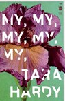 My, My, My, My, My - Tara Hardy - 9781938912641