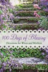 100 Days of Blessing - Volume 2: Devotions for Wives and Mothers - Nancy Campbell - 9781938945014