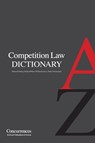 Competition Law Dictionary - Deborah Healey ; Richard Whish ; William E. Kovacic - 9781939007056