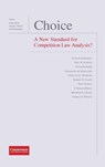 Choice - A New Standard for Competition Law Analysis? - Professor of Law Paul Nihoul ; Nicolas Charbit ; Elisa Ramundo - 9781939007513