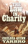The Law in Charity - Chelsea Quinn Yarbro - 9781939030023