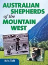 Australian Shepherds of the Mountain West - Kris Toft - 9781939054180