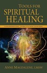 Tools for Spiritual Healing - Anne Magdalene - 9781939054616
