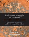 Symbolism of Petroglyphs and Pictographs Near Mountainair, New Mexico, the Gateway to Ancient Cities - Susan a Holland - 9781939054708