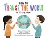 How to Change the World in 12 Easy Steps - Peggy Porter Tierney - 9781939100559