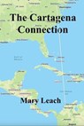 The Cartagena Connection - Mary Leach - 9781939142481