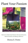 Plant Your Passion - Donna E. Porter - 9781939237989