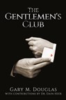 The Gentlemen's Club - Gary M Douglas - 9781939261991