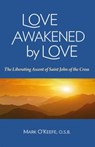 LOVE AWAKENED BY LOVE - Mark O'Keefe - 9781939272157