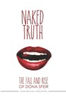 The Naked Truth: The Fall and Rise of Dona Speir - Chris Epting - 9781939282422