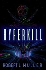 Hyperkill - Robert J. Muller - 9781939386069