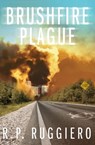 Brushfire Plague - R.P. Ruggiero - 9781939473158