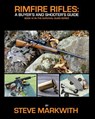 Rimfire Rifles: A Buyer's and Shooter's Guide - Steve Markwith - 9781939473301