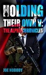 Holding Their Own V: The Alpha Chronicles - E. T. Ivester - 9781939473721