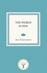 The World Is New - Joel S. Goldsmith - 9781939542632