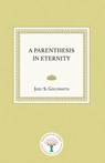 A Parenthesis in Eternity - Joel S. Goldsmith - 9781939542656