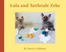 Lola and Tattletale Zeke - Marcia Goldman - 9781939547163