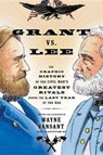 Grant vs. Lee - VANSANT,  Wayne - 9781939581785