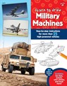 Learn to Draw Military Machines: Step-By-Step Instructions for More Than 25 High-Powered Vehicles - Walter Foster Jr. Creative Team - 9781939581983