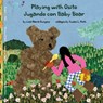 Playing with Osito Jugando con Baby Bear - Lisa Maria Burgess - 9781939604286