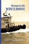 Woman in The Wheelhouse - Nancy Taylor Robson - 9781939632005