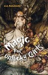 Magic for Unlucky Girls - A.A. Balaskovits - 9781939650665