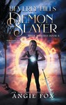 Beverly Hills Demon Slayer - Angie Fox - 9781939661876