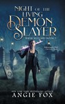Night of the Living Demon Slayer - Angie Fox - 9781939661883