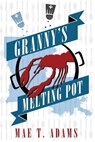 Granny's Melting Pot - Mae T Adams - 9781939670076