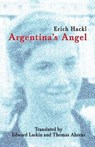 Argentina's Angel - HACKL,  Erich - 9781939739230