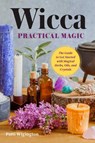 Wicca Practical Magic - Patti Wigington - 9781939754158