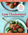 The Low Cholesterol Cookbook and Action Plan - Karen Swanson ; Jennifer Koslo - 9781939754646