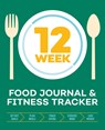 12-Week Food Journal and Fitness Tracker - Rockridge Press - 9781939754912