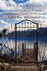 The Faith Walk - Ed D Ann Marie Ginsberg ; Dr Ann Marie Ginsberg - 9781939761071