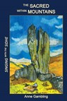 The Sacred Within Mountains - Anne Gambling - 9781939790682