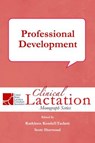 Clinical Lactation Monograph: Professional Development - Kathleen A. Kendall-Tackett - 9781939807335